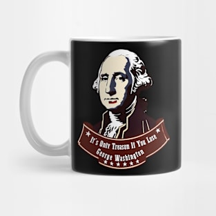 Funny It's Only Treason If You Lose George Washington Nerd Mug